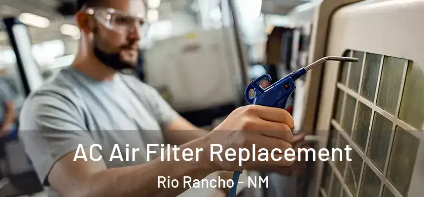 AC Air Filter Replacement Rio Rancho - NM