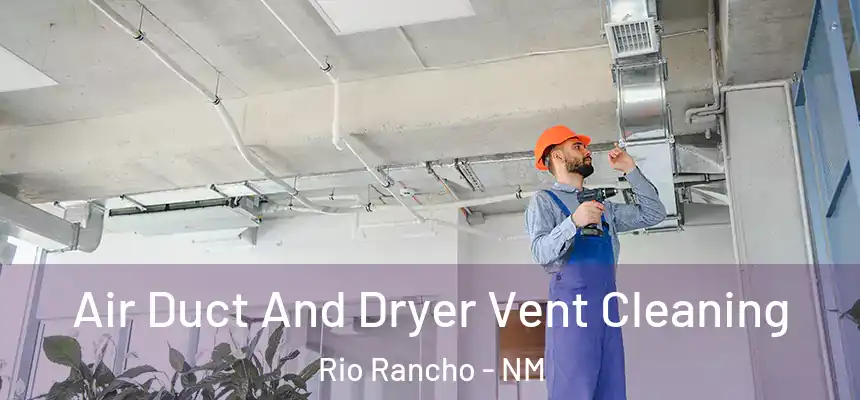  Air Duct And Dryer Vent Cleaning Rio Rancho - NM
