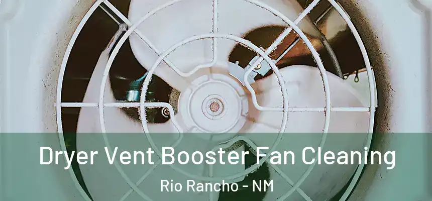 Dryer Vent Booster Fan Cleaning Rio Rancho - NM
