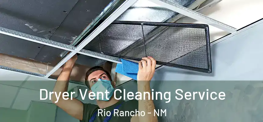 Dryer Vent Cleaning Service Rio Rancho - NM