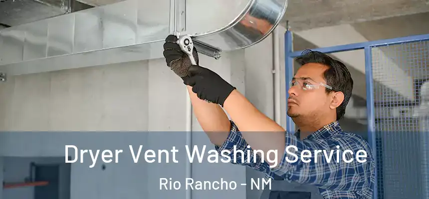 Dryer Vent Washing Service Rio Rancho - NM