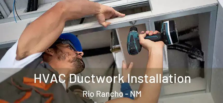 HVAC Ductwork Installation Rio Rancho - NM