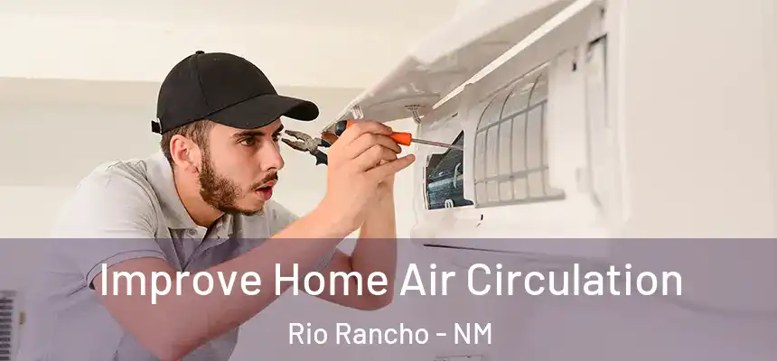  Improve Home Air Circulation Rio Rancho - NM