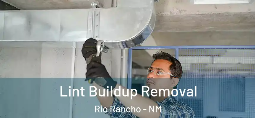 Lint Buildup Removal Rio Rancho - NM