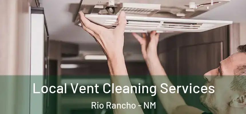Local Vent Cleaning Services Rio Rancho - NM