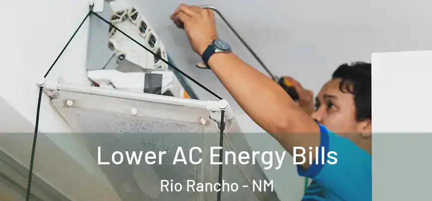 Lower AC Energy Bills Rio Rancho - NM