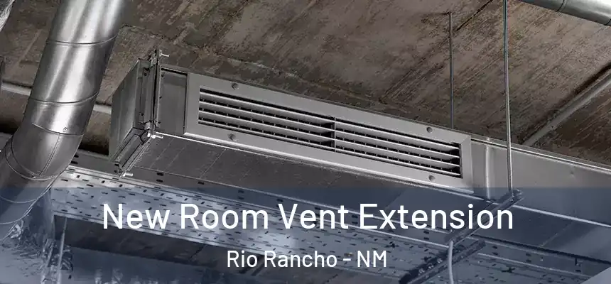 New Room Vent Extension Rio Rancho - NM