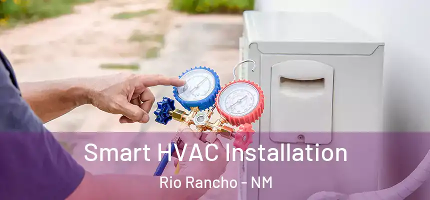 Smart HVAC Installation Rio Rancho - NM